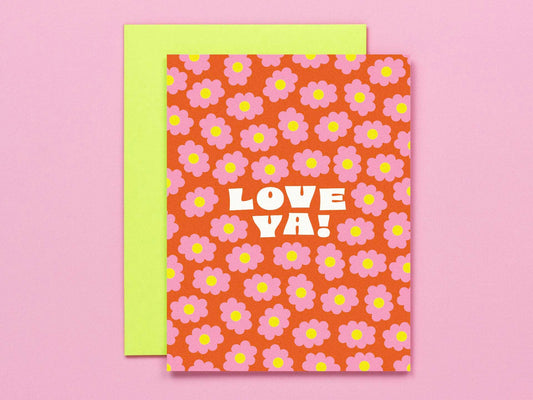 Love Blooms Love Ya Card greeting card by My Darlin at Roam Studio Florist